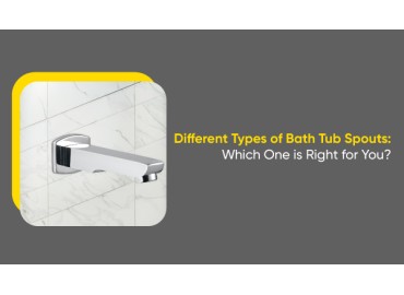 Different Types of Bath Tub Spouts: Which One is Right for You?